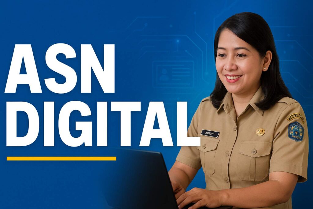 ASN Digital 2025: Pemerintah Pacu Transformasi Birokrasi Menuju Era Digital