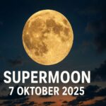 Supermoon 7 Oktober 2025: Fenomena Langit Langka, Bulan Terlihat Lebih Besar dan Terang dari Biasanya